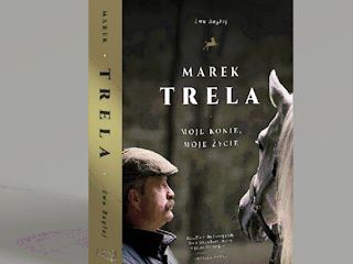 Recenzja książki „Marek Trela. Moje konie, moje życie”.