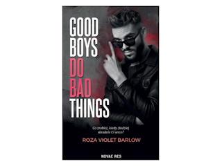 Nowość wydawnicza „Good boys do bad things” Roza Violet Barlow
