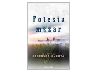 Nowość wydawnicza „Polesia mszar” Elwira Izdebska-Kuchta