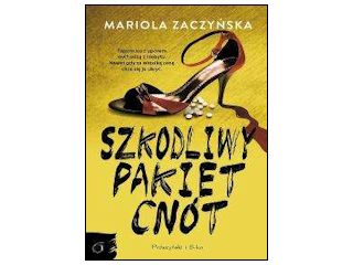 „Szkodliwy pakiet cnót” Mariola Zaczyńska