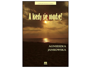 A kiedy się obudzę?