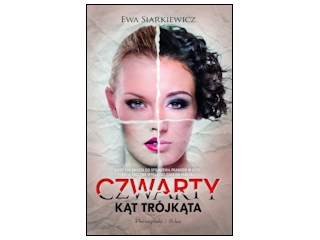 „Czwarty kąt trójkąta” Ewa Siarkiewicz